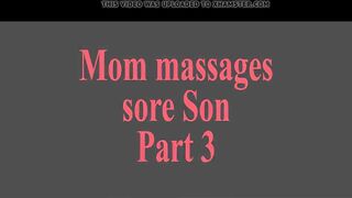 Mom Massages sore Step Son POV Padt 3