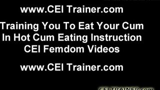 I will make you swallow your own cum again and again CEI