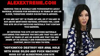 Hotkinkyjo destroy her anal hole with huge dildo and fuck machine