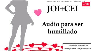 JOI + CEI en espanol. Humillacion total nivel 100.