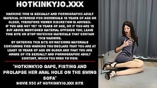 Hotkinkyjo gape, fisting and prolapse her anal hole on the swing sofa