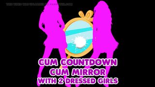 Cum Countdown Cum Mirrror with 2 Dressed Girl