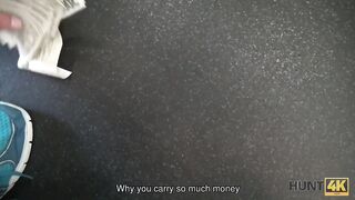 HUNT4K. Babe forgets about workout because of can get cash and dick